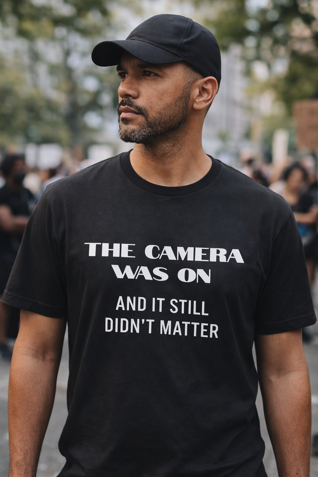 THE CAMERA WAS ON. And It Still Didn’t Matter Tee